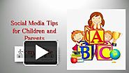 Social Media Tips for Children and Parents