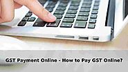 GST Payment Online - How to Pay GST Online?