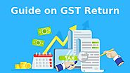 GST Return- Know Types of GST Returns, Their Filing Process and Due Dates