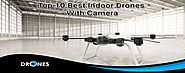 Indoor Drones With Camera