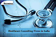 Benefits of Partnering with the Healthcare Consulting Firms in India