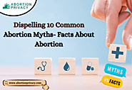 Dispelling 10 Common Abortion Myths- Facts About Abortion