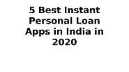 5 Best Instant Personal Loan Apps in India in 2020 - 4shared