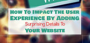 How to Impact the User Experience by Adding Surprising Details to Your Website? | Pixelstech.net