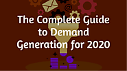 The Complete Guide to Demand Generation Services for 2020