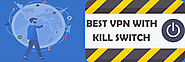 Best VPN Providers with Kill Switch Function - VPSNTORE