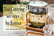 Are you looking for tea catering services for your special events?