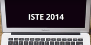 ISTE 2014 Highlights