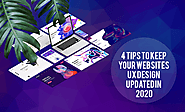4 Tips To Keep your Websites UX Design Updated in 2020