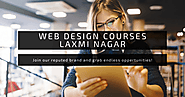 Top 5 Best Web Designing Courses Institutes in Laxmi nagar