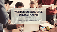 Top 5 Best Web Designing Training Institutes in Laxmi Nagar