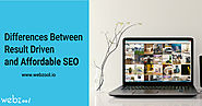 Differences Between Result Driven and Affordable SEO