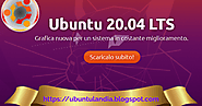 Rilasciata Ubuntu 20.04 "Focal Fossa", la versione LTS della popolare distribuzione Linux. ~ Ubuntulandia