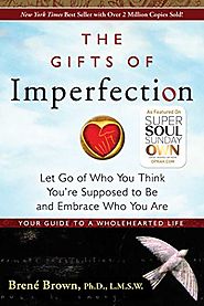 The Gifts of Imperfection: Let Go of Who You Think You're Supposed to Be and Embrace Who You Are (1)