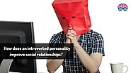 How does an introverted personality improve social relationships? - Pinkymind