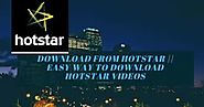 Download from hotstar || Easy way to download hotstar videos