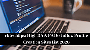 High DA & PA Do-follow Profile Creation Sites List 2020 » rktechtips