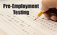 Pre-Employment Testing: A Complete Guidebook