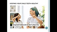 Having Tooth Problems with the Kids? Try These 5 Tips