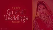 A To-Do For Gujarati Weddings Makeup NY