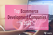 How to find Top Ecommerce Development Companies in 2020?