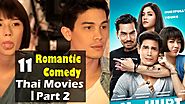 11 Romantic Comedy Thai Movies to Watch Part 2 - Marior Maurer, Sunny Suwanmethanont, Aum Patcharapa