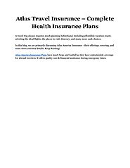 Atlas Travel Insurance – Complete Health Insurance Plans by visitors insurance - Issuu