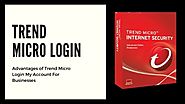 Advantages of Trend Micro Login My Account For Businesses