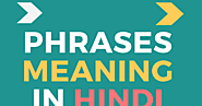 Phrases Meaning In Hindi With Examples For Practice - Angreji Masterji