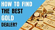 How To Find The Best Gold Dealer