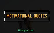 Hindi Motivational Quotes Thoughts | हिन्दी मोटिवेशनल क्वोट्स विचार • Hindipro