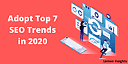 Adopt Top 7 SEO Trends in 2020