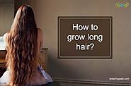 How to grow long hair?
