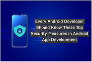 Every Android Developer Should Know These Top Security Measures in Android App Development - TechDotMatrix