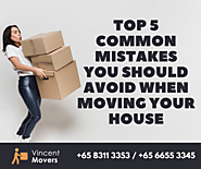 Top 5 common mistakes you should avoid when moving your house
