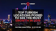 Top Turkish Locations Poised To See The Most Growth In 2019