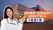 Top 10 Hernia Surgery Hospitals in India | हर्निया सर्जरी अस्पताल