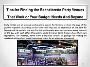 Tips for Finding the Bachelorette Party Venues That Work or Your Budget Needs And Beyond