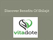 Discover Benefits Of Shilajit