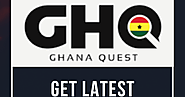Ghana Quest : Browse through Genuine Web Platforms to Learn about Celebrities News Ghana