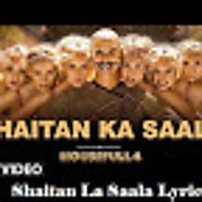 Shaitan Ka Saala Song Lyrics-Akshay Kumar (Bala Bala Song) | Filmy-Lyrics ~ Filmy-Lyrics | India's #1 Lyrics Site