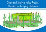 How Structural Analysis Helps Predict Vibration for Pumping Platforms?