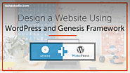 How to Design a Website Using WordPress and Genesis Framework