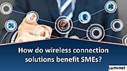 How do wireless connection solutions benefit SMEs