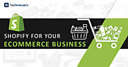 Why Shopify is the best platform for your eCommerce business?