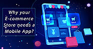 What are the Benefits of developing a Mobile App for E-commerce Store? - TopDevelopers.co