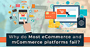 Why do most eCommerce and mCommerce platforms fail? - TopDevelopers.co
