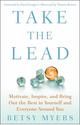 Take the Lead:Motivate, Inspire, and Bring Out the Best in Yourself and Everyone Around You