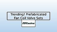 Trending! Prefabricated Fan Coil Valve Sets