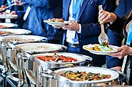 Guide to Hiring the Best Corporate Food Catering Company | Get Advance Info